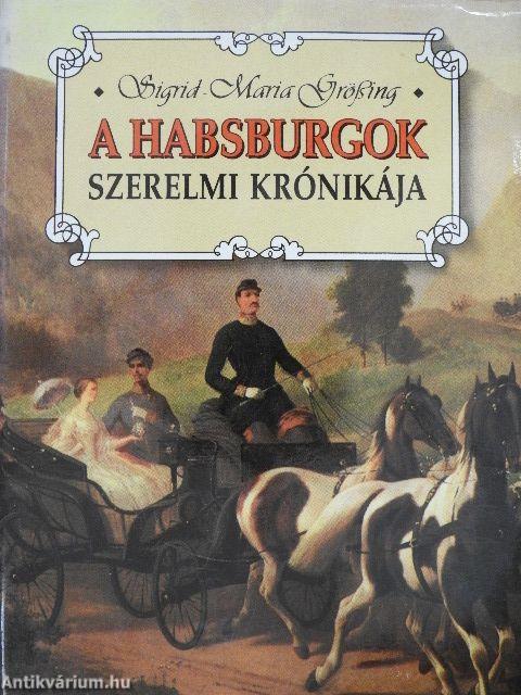 A Habsburgok szerelmi krónikája
