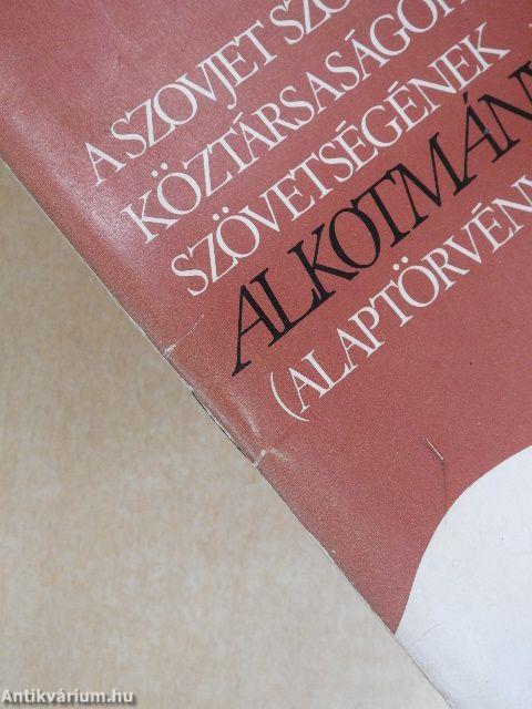 A Szovjet Szocialista Köztársaságok Szövetségének Alkotmánya (Alaptörvénye)