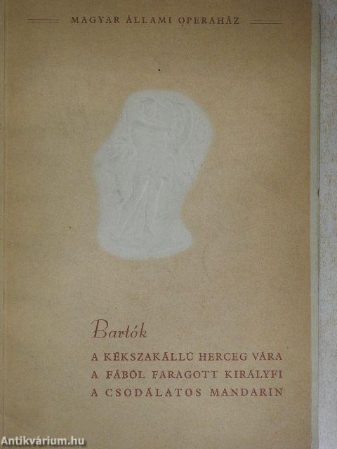 Bartók: A kékszakállú herceg vára/A fából faragott királyfi/A csodálatos mandarin