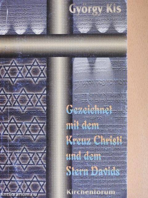 Gezeichnet mit dem Kreuz Christi und dem Stern Davids