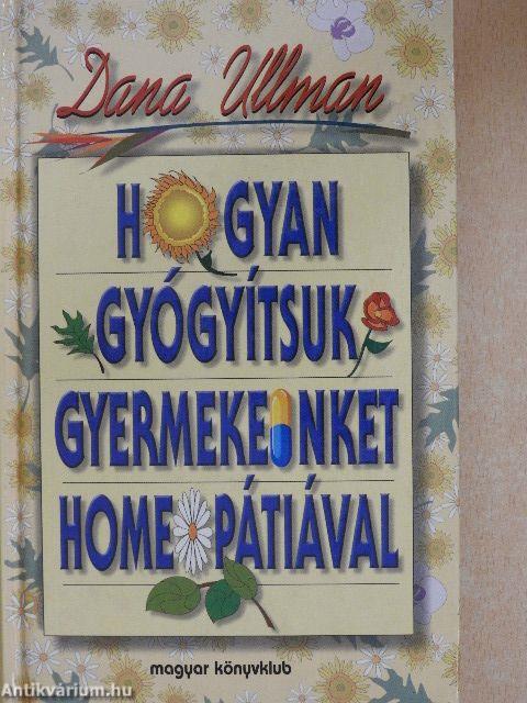 Hogyan gyógyítsuk gyermekeinket homeopátiával