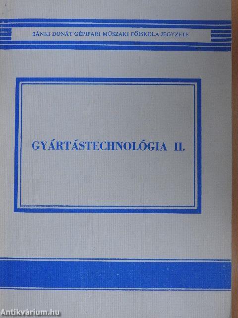 Gyártástechnológia II.