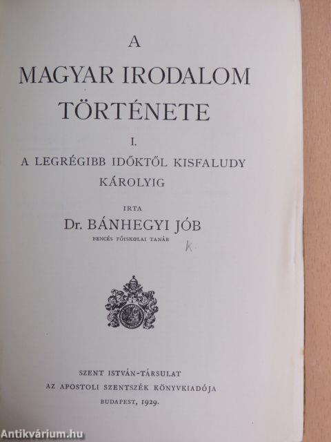 A magyar irodalom története I.