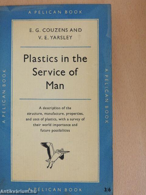 Plastics in the Service of Man