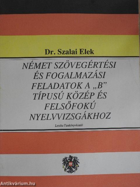 Német szövegértési és fogalmazási feladatok a "B" típusú közép és felsőfokú nyelvvizsgákhoz