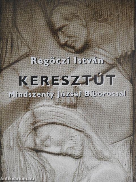 Keresztút Mindszenty József Bíborossal