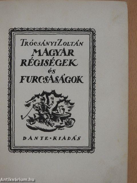 Magyar régiségek és furcsaságok 1.