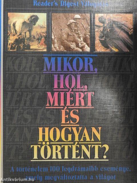 Mikor, hol, miért és hogyan történt?