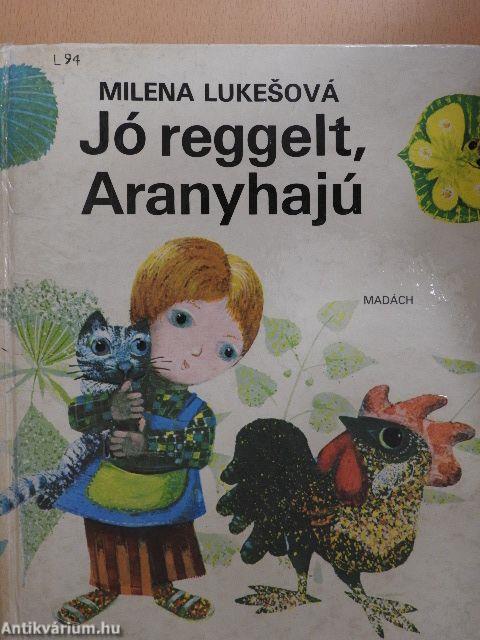 Jó reggelt, Aranyhajú