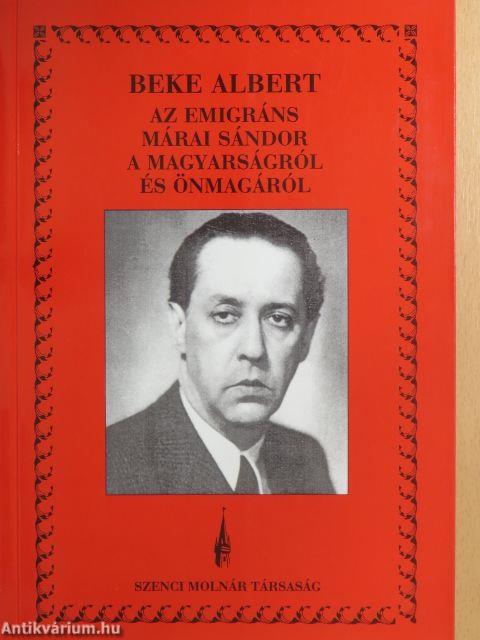 Az emigráns Márai Sándor a magyarságról és önmagáról