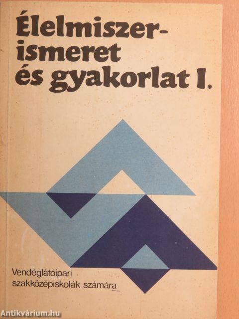 Élelmiszerismeret és gyakorlat I.