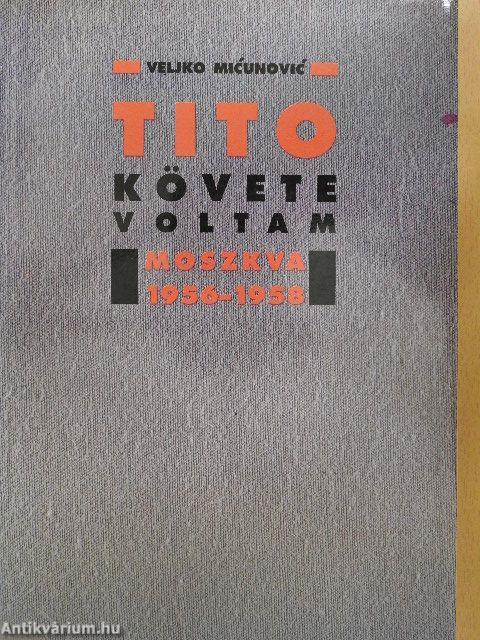 Tito követe voltam