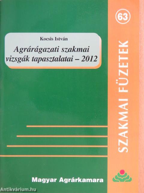 Agrárágazati szakmai vizsgák tapasztalatai - 2012