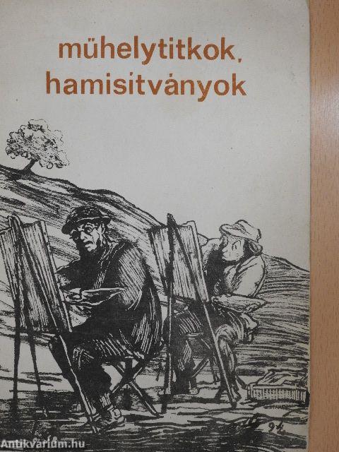 Műhelytitkok, hamisítványok