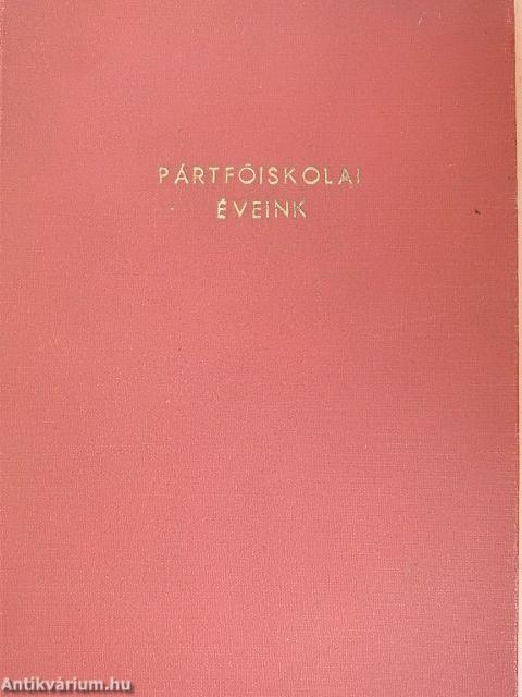 Pártfőiskolai éveink