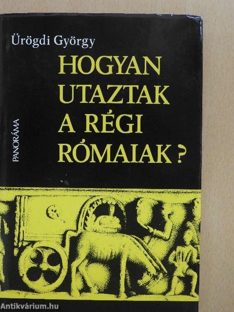 Hogyan utaztak a régi rómaiak?