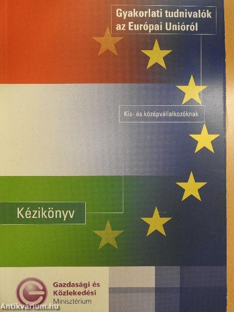 Gyakorlati tudnivalók az Európai Unióról