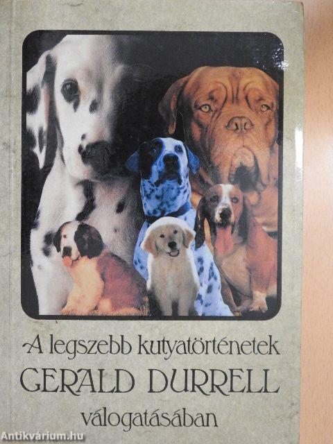 A legszebb kutyatörténetek Gerald Durrell válogatásában