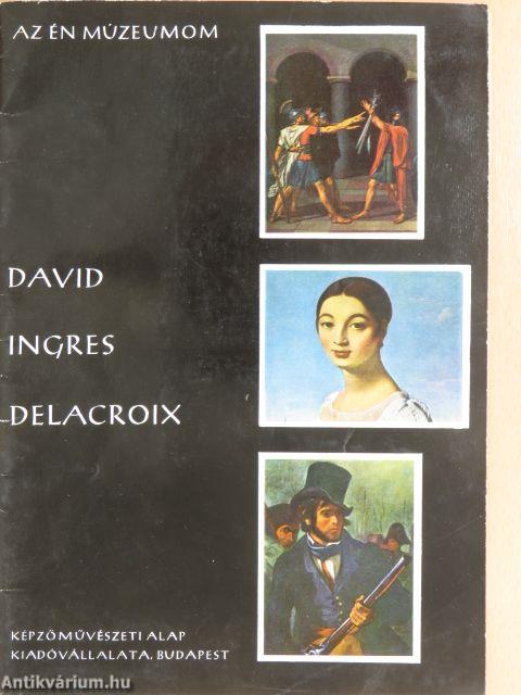 David, Ingres, Delacroix