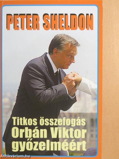 Titkos összefogás Orbán Viktor győzelméért