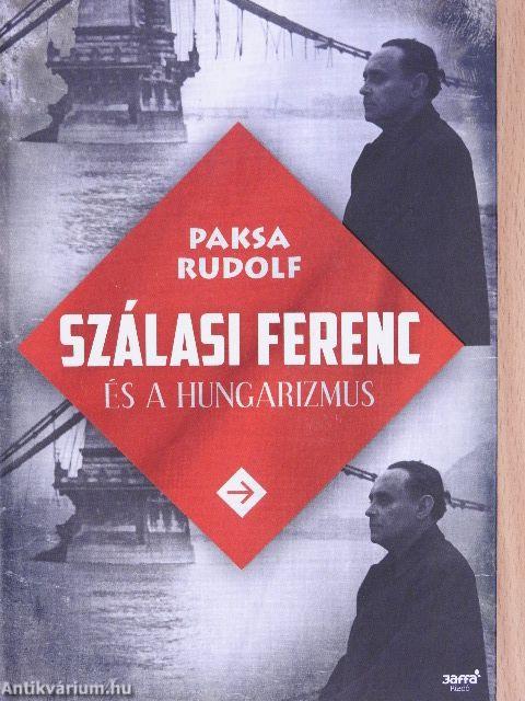 Szálasi Ferenc és a hungarizmus