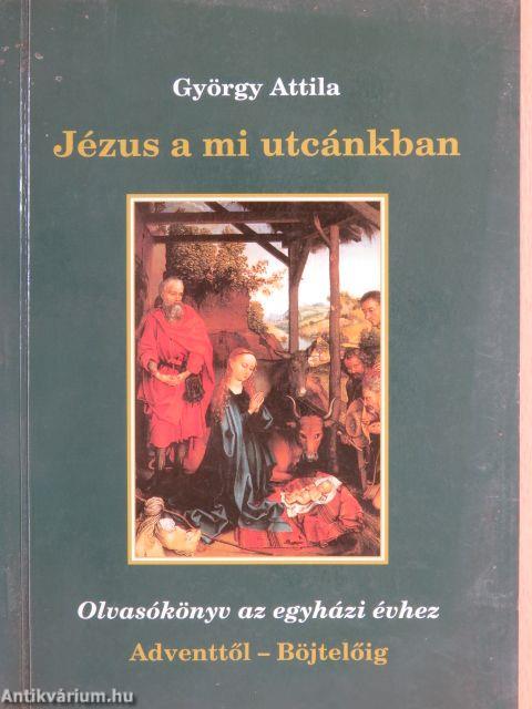 Jézus a mi utcánkban