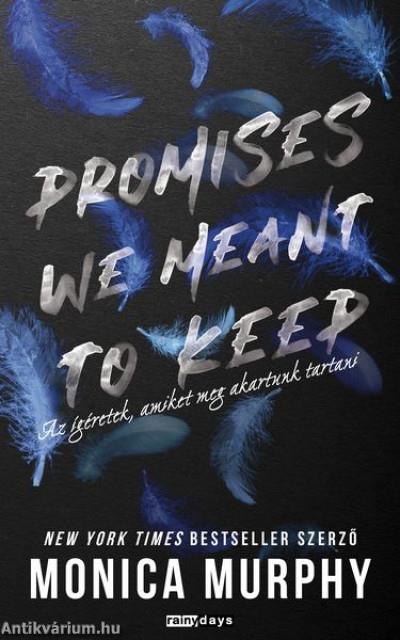 Promises we meant to keep - Az ígéretek, amiket meg akartunk tartani