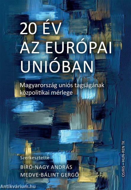 20 év az Európai Unióban - Magyarország uniós tagságának közpolitikai mérlege