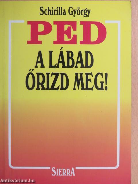 PED, a lábad őrizd meg!