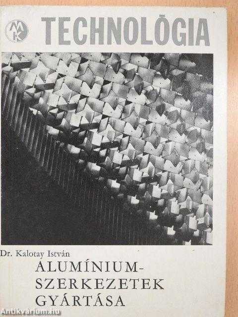 Alumíniumszerkezetek gyártása