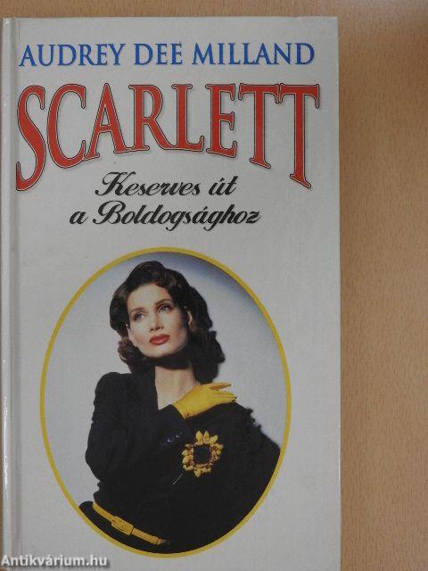 Scarlett - Keserves út a Boldogsághoz