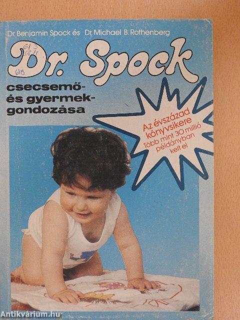 Dr. Spock csecsemő- és gyermekgondozása