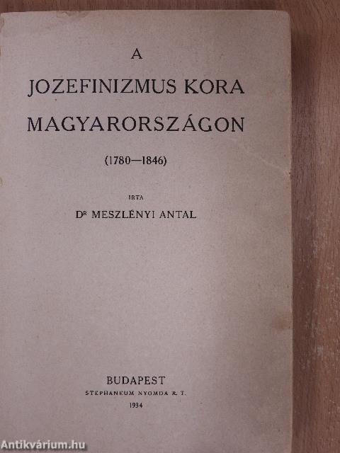 A jozefinizmus kora Magyarországon (1780-1846)