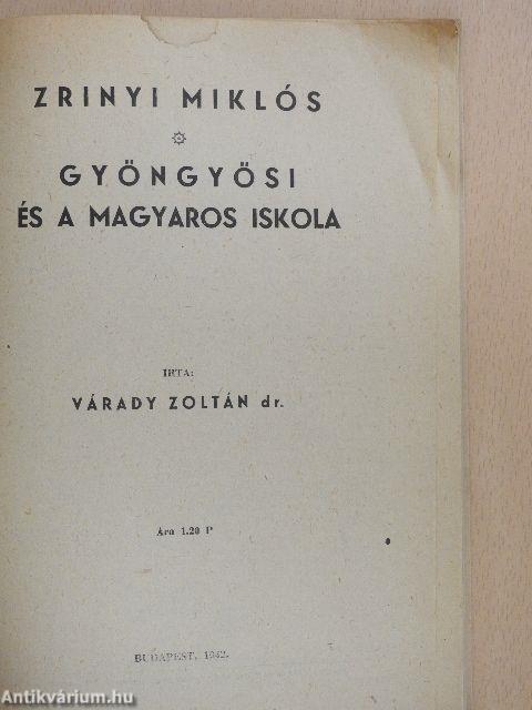 Zrinyi Miklós/Gyöngyösi és a magyaros iskola