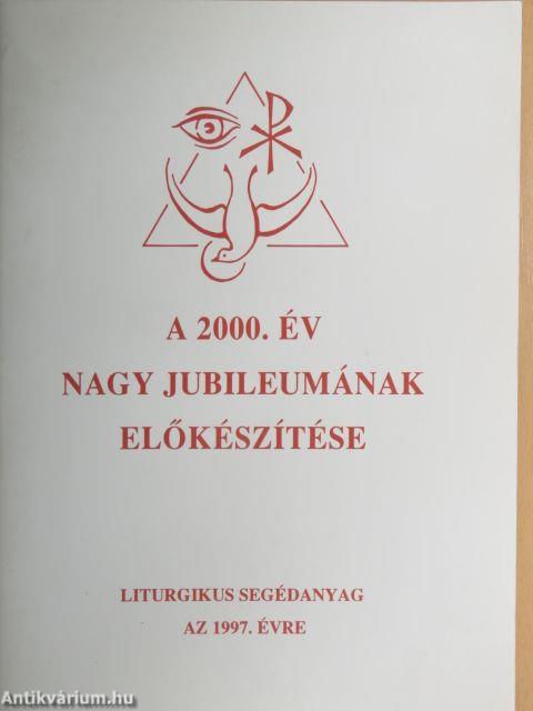 A 2000. év nagy jubileumának előkészítése