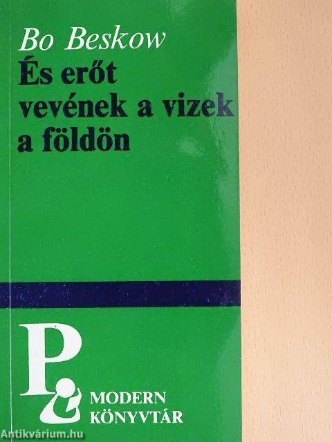 És erőt vevének a vizek a földön