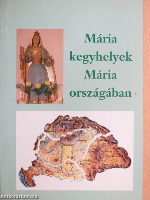 Mária kegyhelyek Mária országában