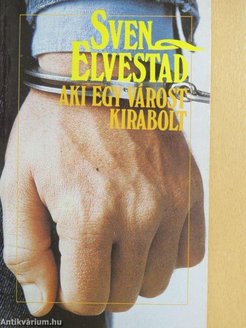 Aki egy várost kirabolt