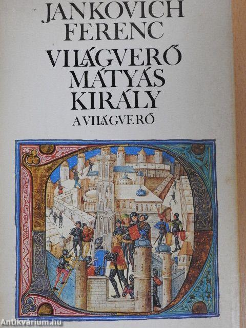 Világverő Mátyás király 1-3.