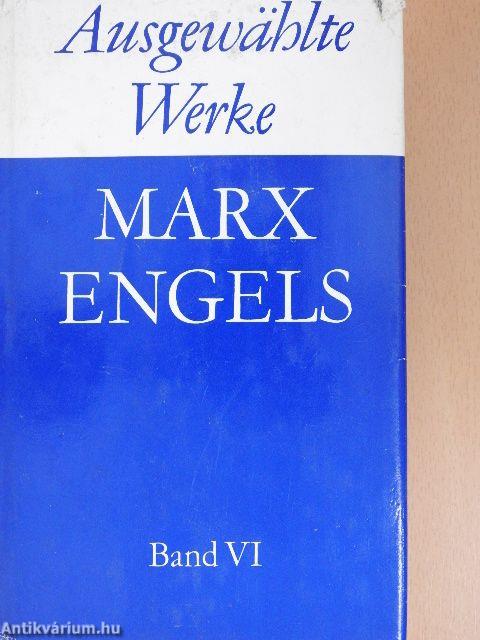 Karl Marx, Friedrich Engels Ausgewählte Werke in sechs Bänden VI.