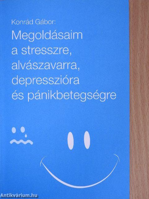 Megoldásaim a stresszre, alvászavarra, depresszióra és pánikbetegségre