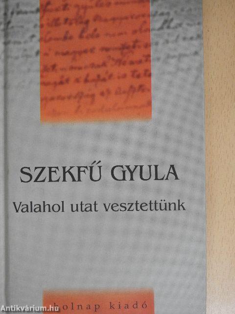 "Valahol utat vesztettünk"