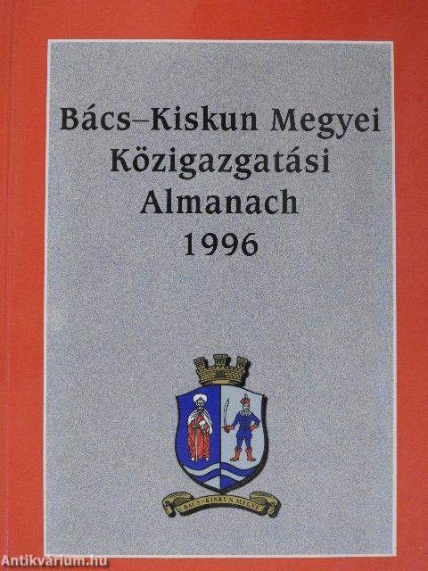 Bács-Kiskun Megyei Közigazgatási Almanach 1996