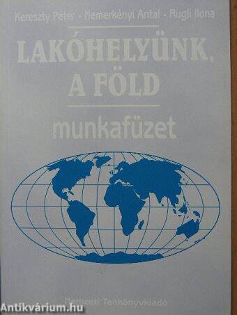 Lakóhelyünk, a Föld - Munkafüzet