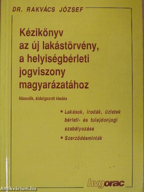 Kézikönyv az új lakástörvény, a helyiségbérleti jogviszony magyarázatához