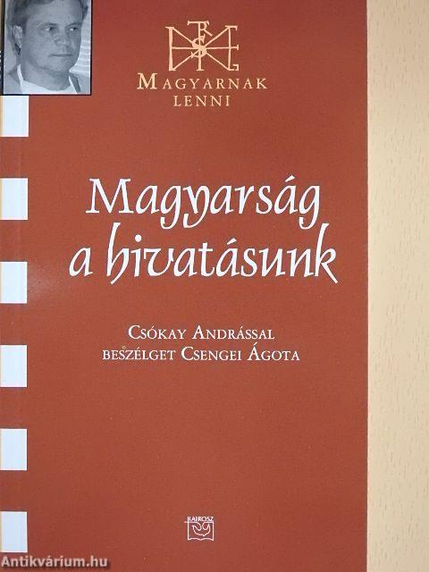 Magyarság a hivatásunk