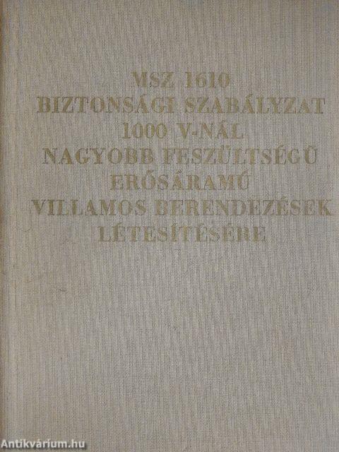 MSZ 1610-57 biztonsági szabályzat 1000 V-nál nagyobb feszültségű erősáramú villamos berendezések létesítésére