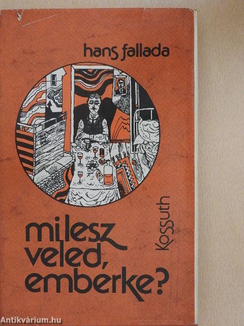 Mi lesz veled, emberke?