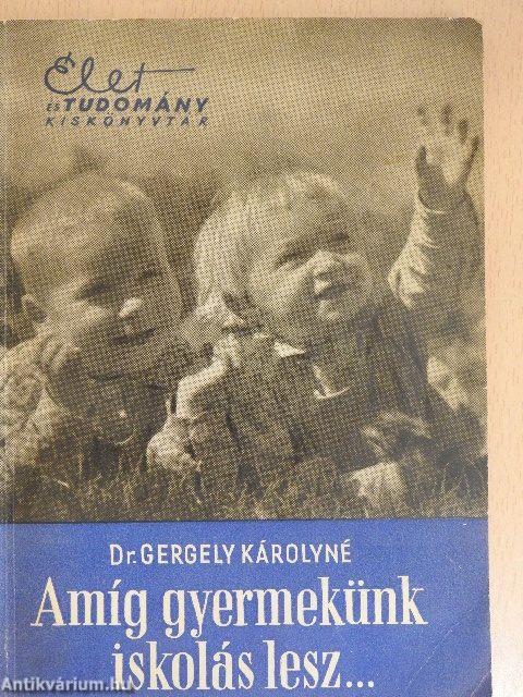 Amíg gyermekünk iskolás lesz...