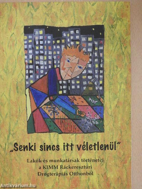 "Senki sincs itt véletlenül"